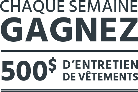 Courez la chance de gagnez 1an d'entretien de vêtements gratuit!